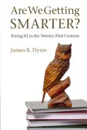 Werden wir schlauer? Steigender IQ im einundzwanzigsten Jahrhundert - Are We Getting Smarter?: Rising IQ in the Twenty-First Century