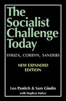 Sozialistische Herausforderung heute - Syriza, Corbyn, Sanders - überarbeitete, aktualisierte und erweiterte Ausgabe - Socialist Challenge Today - Syriza, Corbyn, Sanders - Revised, Updated and Expanded Edition