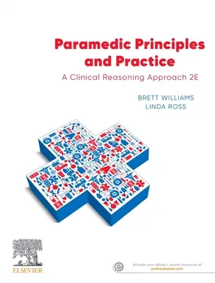 Grundsätze und Praxis des Rettungssanitäters - Ein klinisch fundierter Ansatz - Paramedic Principles and Practice - A Clinical Reasoning Approach