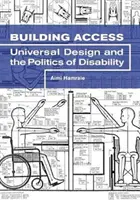 Zugang zum Gebäude: Universelles Design und die Politik der Behinderungen - Building Access: Universal Design and the Politics of Disability