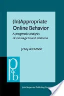 (Un-)Angemessenes Online-Verhalten - Eine pragmatische Analyse von Message Board Relations (Arendholz Jenny (Universität Augsburg)) - (In)Appropriate Online Behavior - A pragmatic analysis of message board relations (Arendholz Jenny (University of Augsburg))