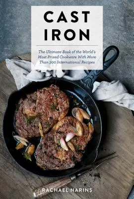 Gusseisen: Das ultimative Kochbuch mit mehr als 300 internationalen Rezepten für gusseiserne Pfannen (Easy Cooking; Cast Iron Skillet - Cast Iron: The Ultimate Cookbook with More Than 300 International Cast Iron Skillet Pan Recipes (Easy Cooking; Cast Iron Skillet