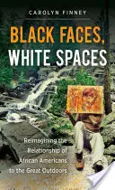 Schwarze Gesichter, weiße Räume: Die Beziehung von Afroamerikanern zur freien Natur neu beleuchten - Black Faces, White Spaces: Reimagining the Relationship of African Americans to the Great Outdoors