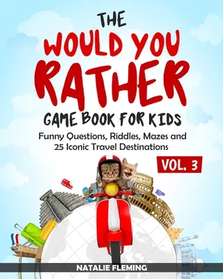 Das Wünsch-dir-was-Spielbuch für Kinder: Lustige Fragen, Rätsel, Labyrinthe und 25 ikonische Reiseziele - The Would You Rather Game Book for Kids: Funny Questions, Riddles, Mazes and 25 Iconic Travel Destinations