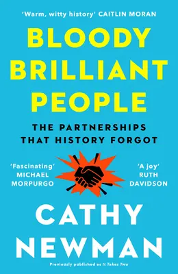 Verdammt geniale Menschen: Die Paare und Partnerschaften, die die Geschichte vergessen hat - Bloody Brilliant People: The Couples and Partnerships That History Forgot