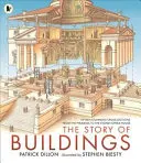 Die Geschichte der Bauwerke - Fünfzehn atemberaubende Querschnitte von den Pyramiden bis zum Opernhaus in Sydney - Story of Buildings - Fifteen Stunning Cross-sections from the Pyramids to the Sydney Opera House