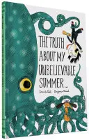 Die Wahrheit über meinen unglaublichen Sommer . . . - The Truth about My Unbelievable Summer . . .