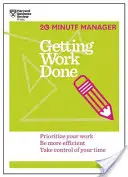 Die Arbeit erledigen (HBR-Reihe 20-Minuten-Manager) - Getting Work Done (HBR 20-Minute Manager Series)