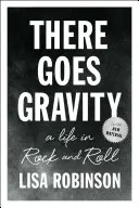 Da geht die Schwerkraft: Ein Leben im Rock and Roll - There Goes Gravity: A Life in Rock and Roll