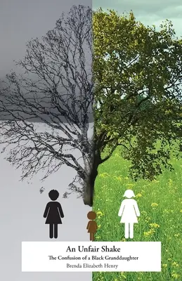 Eine ungerechte Erschütterung: Die Verwirrung einer schwarzen Enkelin - An Unfair Shake: The Confusion of a Black Granddaughter
