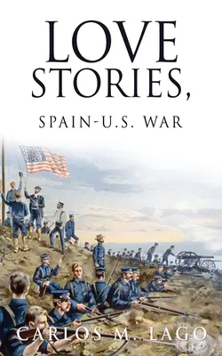 Liebesgeschichten, Spanisch-US-amerikanischer Krieg - Love Stories, Spain-U.S. War