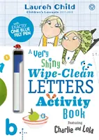 Charlie und Lola: Charlie und Lola ein sehr glänzendes Wisch-sauber-Buchstaben-Aktivitätsbuch - Charlie and Lola: Charlie and Lola a Very Shiny Wipe-Clean Letters Activity Book