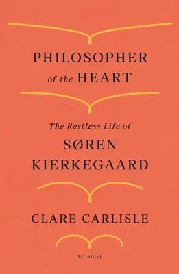Philosoph des Herzens: Das rastlose Leben des Sren Kierkegaard - Philosopher of the Heart: The Restless Life of Sren Kierkegaard