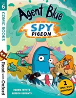 Lesen mit Oxford: Stufe 6: Comic-Bücher: Agent Blue, Spy Pigeon - Read with Oxford: Stage 6: Comic Books: Agent Blue, Spy Pigeon