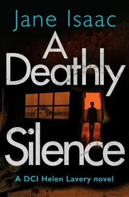 Eine tödliche Stille (die DCI Helen Lavery Thriller Buch 3) - A Deathly Silence (the DCI Helen Lavery Thrillers Book 3)