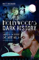 Hollywoods dunkle Geschichte: Skandale auf der Leinwand - Hollywood's Dark History: Silver Screen Scandals