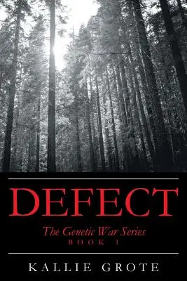 Defect: Buch 1: Die Genetic War Serie - Defect: Book 1: The Genetic War Series