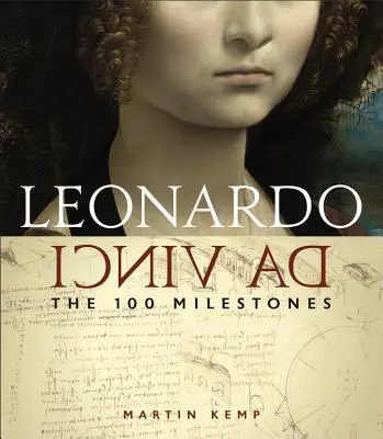 Leonardo Da Vinci: Die 100 Meilensteine - Leonardo Da Vinci: The 100 Milestones