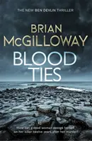 Blood Ties - Ein fesselnder irischer Polizeikrimi, der die Rückkehr von Ben Devlin einläutet - Blood Ties - A gripping Irish police procedural, heralding the return of Ben Devlin