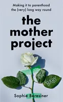 Mother Project - Auf dem (sehr) langen Weg zur Elternschaft - Mother Project - Making it to Parenthood the (Very) Long Way Round