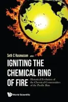 Die Entzündung des chemischen Feuerrings: Die historische Entwicklung der chemischen Gemeinschaften des pazifischen Raums - Igniting the Chemical Ring of Fire: Historical Evolution of the Chemical Communities of the Pacific Rim
