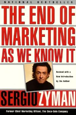 Das Ende des Marketings, wie wir es kennen - The End of Marketing as We Know It