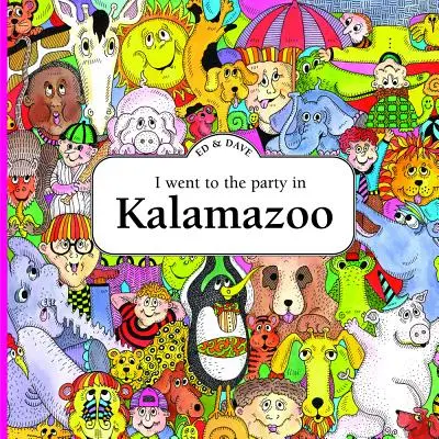 Ich war auf der Party in Kalamazoo - I Went to the Party in Kalamazoo