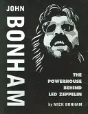 John Bonham: Das Kraftpaket hinter Led Zeppelin - John Bonham: The Powerhouse Behind Led Zeppelin