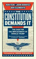 Die Verfassung verlangt es: Der Fall für das Amtsenthebungsverfahren gegen Donald Trump - The Constitution Demands It: The Case for the Impeachment of Donald Trump