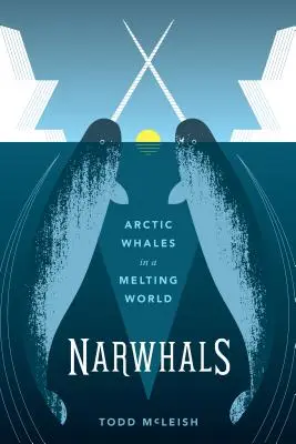 Narwale: Arktische Wale in einer schmelzenden Welt - Narwhals: Arctic Whales in a Melting World