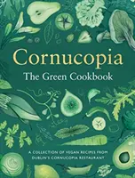 Cornucopia: Das grüne Kochbuch - Cornucopia: The Green Cookbook