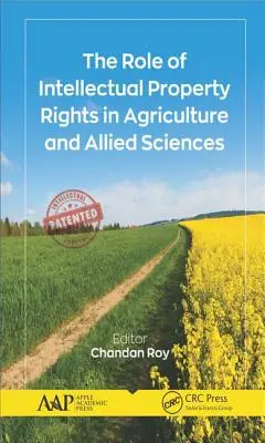 Die Rolle der geistigen Eigentumsrechte in der Landwirtschaft und verwandten Wissenschaften - The Role of Intellectual Property Rights in Agriculture and Allied Sciences