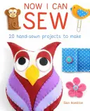 Jetzt kann ich nähen: 20 handgenähte Projekte für Kinder zum Selbermachen - Now I Can Sew: 20 Hand-Sewn Projects for Kids to Make