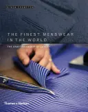 Die feinste Herrenmode der Welt: Die Handwerkskunst des Luxus - The Finest Menswear in the World: The Craftsmanship of Luxury