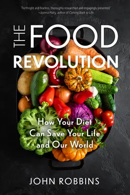 Die Ernährungsrevolution: Wie Ihre Ernährung Ihr Leben und unsere Welt retten kann (Pflanzenbasierte Ernährung, Ernährungspolitik) - The Food Revolution: How Your Diet Can Save Your Life and Our World (Plant Based Diet, Food Politics)