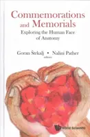 Gedenkstätten und Denkmäler: Die Erforschung des menschlichen Antlitzes der Anatomie - Commemorations and Memorials: Exploring the Human Face of Anatomy