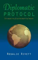 Diplomatisches Protokoll: Etikette, Staatskunst und Vertrauen - Diplomatic Protocol: Etiquette, Statecraft & Trust