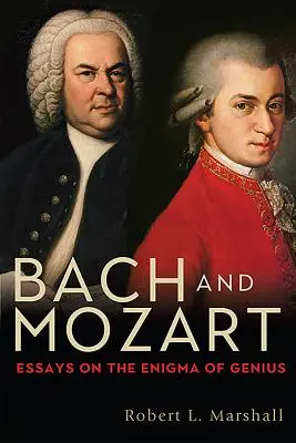 Bach und Mozart: Essays über das Enigma des Genies - Bach and Mozart: Essays on the Enigma of Genius