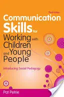 Kommunikationsfähigkeiten für die Arbeit mit Kindern und Jugendlichen: Einführung in die Sozialpädagogik - Communication Skills for Working with Children and Young People: Introducing Social Pedagogy