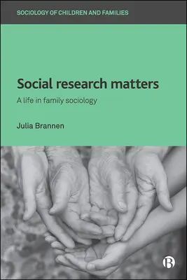 Sozialforschung ist wichtig: Ein Leben in der Familiensoziologie - Social Research Matters: A Life in Family Sociology