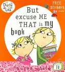 Charlie und Lola: Aber entschuldige mal, das ist mein Buch - Charlie and Lola: But Excuse Me That is My Book