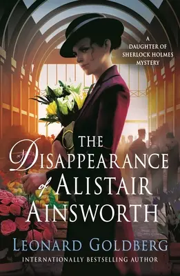 Das Verschwinden von Alistair Ainsworth: Eine Tochter von Sherlock Holmes - The Disappearance of Alistair Ainsworth: A Daughter of Sherlock Holmes Mystery