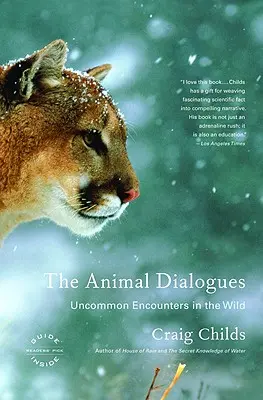 Die Tierdialoge: Ungewöhnliche Begegnungen in der Wildnis - The Animal Dialogues: Uncommon Encounters in the Wild