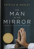 Der Mann im Spiegel: Die 24 Probleme der Männer lösen - The Man in the Mirror: Solving the 24 Problems Men Face