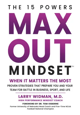 Max Out Mindset: Bewährte Strategien, die Sie und Ihr Team auf den Kampf in Wirtschaft, Sport und Leben vorbereiten - Max Out Mindset: Proven Strategies That Prepare You and Your Team for Battle in Business, Sport, and Life