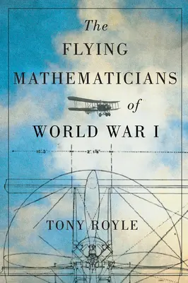 Die fliegenden Mathematiker des Ersten Weltkriegs - The Flying Mathematicians of World War I