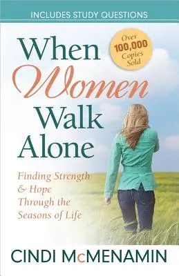 Wenn Frauen allein gehen: Kraft und Hoffnung in den Jahreszeiten des Lebens finden - When Women Walk Alone: Finding Strength and Hope Through the Seasons of Life