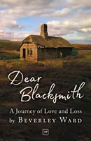 Lieber Schmied - Eine Reise über Liebe und Verlust - Dear Blacksmith - A Journey of Love and Loss