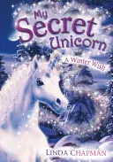 Mein geheimes Einhorn: Ein Winterwunsch - My Secret Unicorn: A Winter Wish