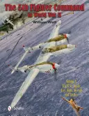 Das Fifth Fighter Command im Zweiten Weltkrieg: Vol.3: 5fc vs. Japan - Asse, Einheiten, Flugzeuge und Taktik - The Fifth Fighter Command in World War II: Vol.3: 5fc vs. Japan - Aces, Units, Aircraft, and Tactics